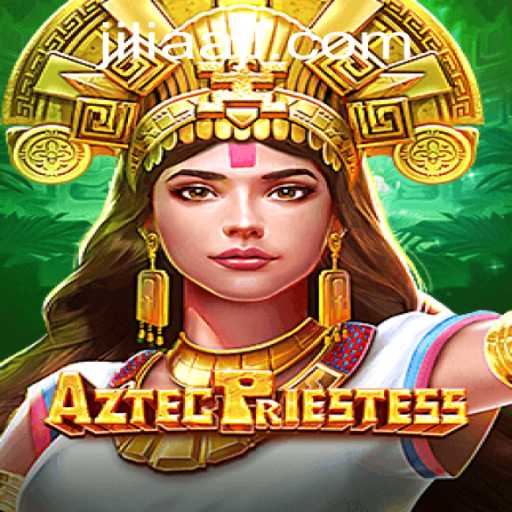 The Mystical World of AztecPriestess: A Unique Gaming Experience with JILIAA