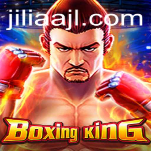 The Thrilling World of BoxingKing: A Deep Dive into JILIAA Strategy