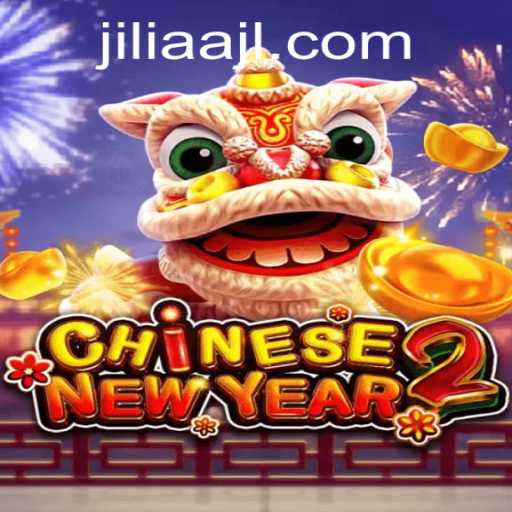 Exploring the Festive World of CHINESENEWYEAR2: A Comprehensive Guide to the Game with JILIAA