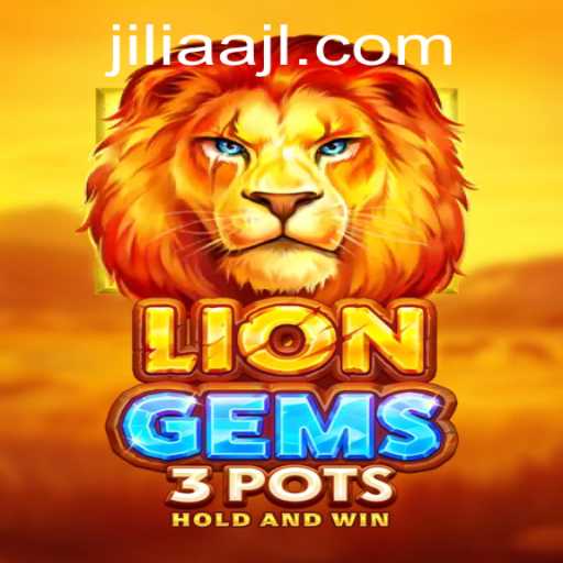 Explore the Thrilling World of LionGems3pots with JILIAA