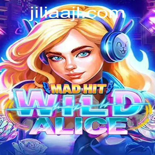 Discover the Enchanting World of MadHitWildAlice with JILIAA: A Fascinating Journey into Game Mechanics and Strategy
