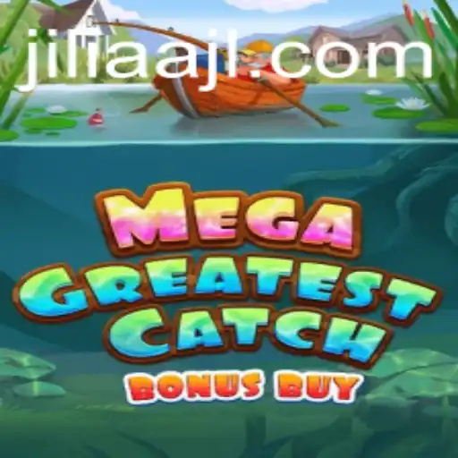 Explore the Exciting World of MegaGreatestCatchBonusBuy